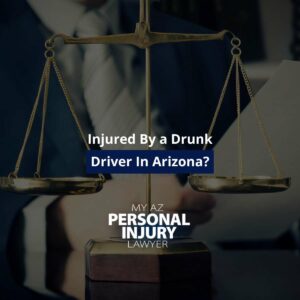 Injured By a Drunk Driver In Arizona?